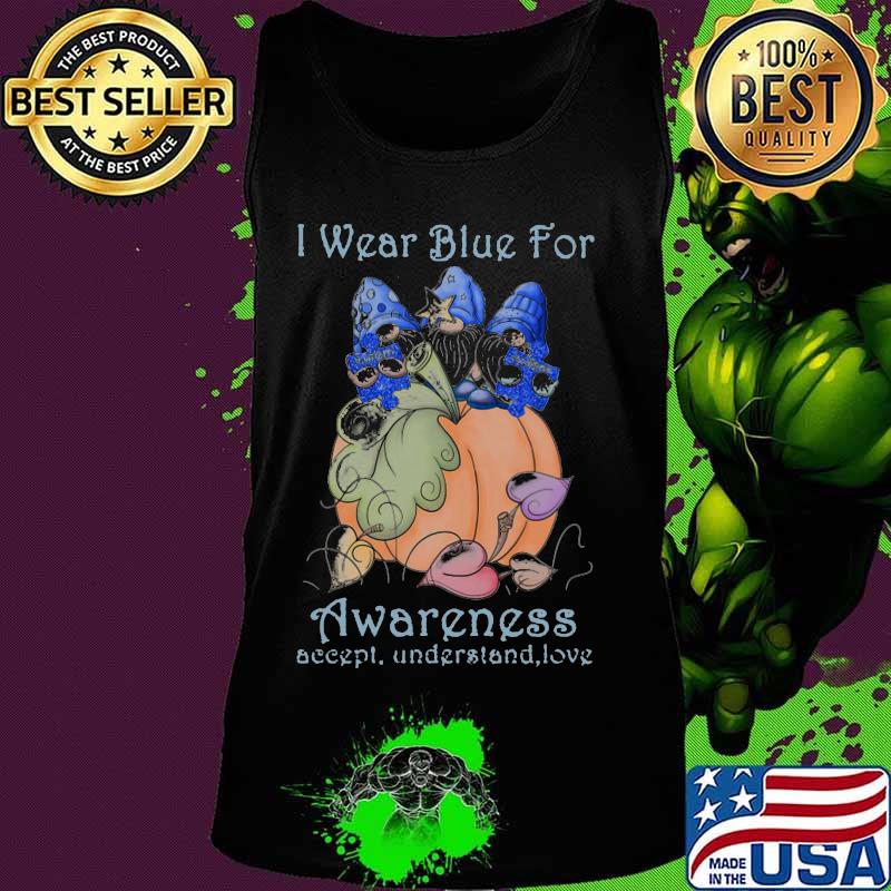 Gnomes i wear blue for awareness accept understand love white s Tank top Gnomes i wear blue for awareness accept understand love white s Tank top