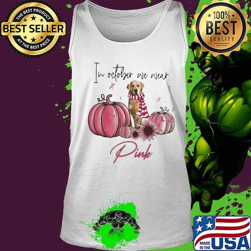 Golden Retriever in october we wear pink s Tank top Golden Retriever in october we wear pink s Tank top