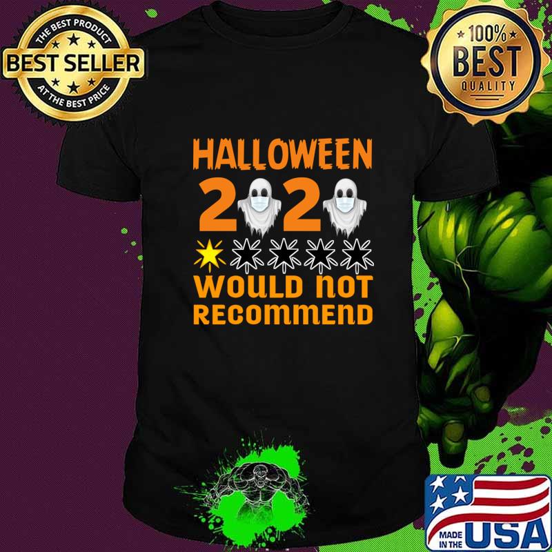 Halloween 2020 Would Not Recommend T-Shirt