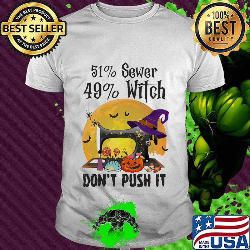 Halloween 51 percent sewer 49 percent don't push it shirt