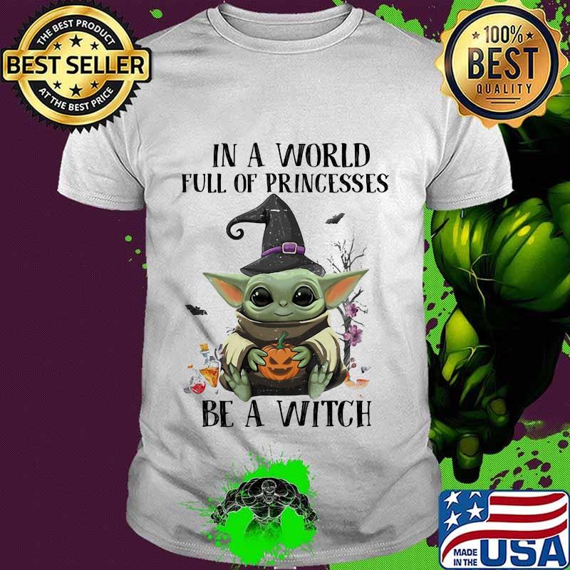 Halloween baby in a world full of princesses be a witch shirt