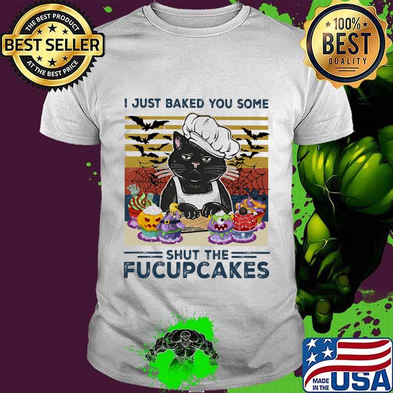 Halloween Cat I just baked you some shut the fucupcakes vintage retro shirt