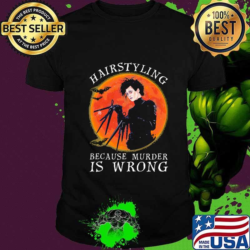 Halloween hairstyling because murder is wrong moon shirt