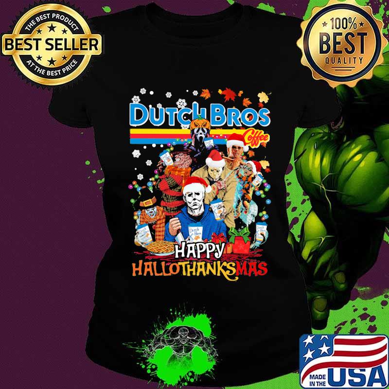 Halloween horror characters dutch bros happy hallothanksmas halloween thanksgiving christmas s Ladies tee Halloween horror characters dutch bros happy hallothanksmas halloween thanksgiving christmas s Ladies tee