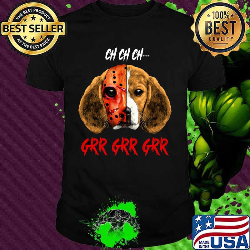Halloween jason voorhees beagle ch ch ch grr grr grr shirt
