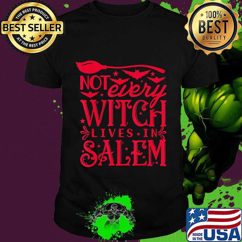 Halloween not every witch lives in salem shirt