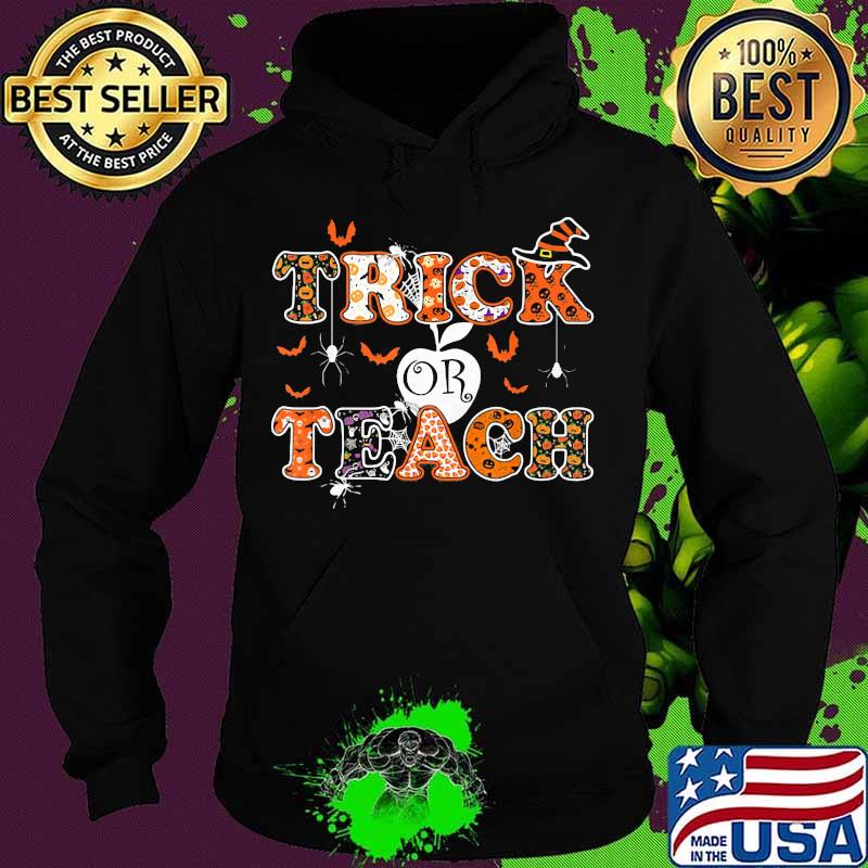 Halloween Trick or Teach Classic Shirt Hoodie Halloween Trick or Teach Classic Shirt Hoodie