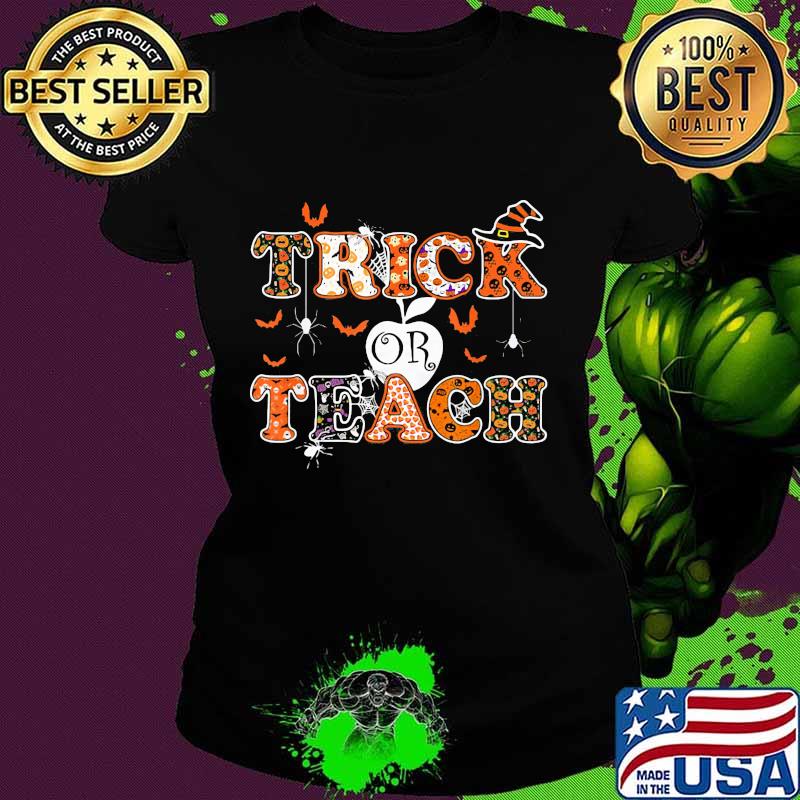 Halloween Trick or Teach Classic Shirt Ladies tee Halloween Trick or Teach Classic Shirt Ladies tee