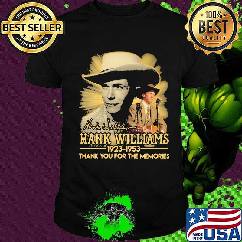 Hank williams 1923 1953 thank for the memories signature shirt