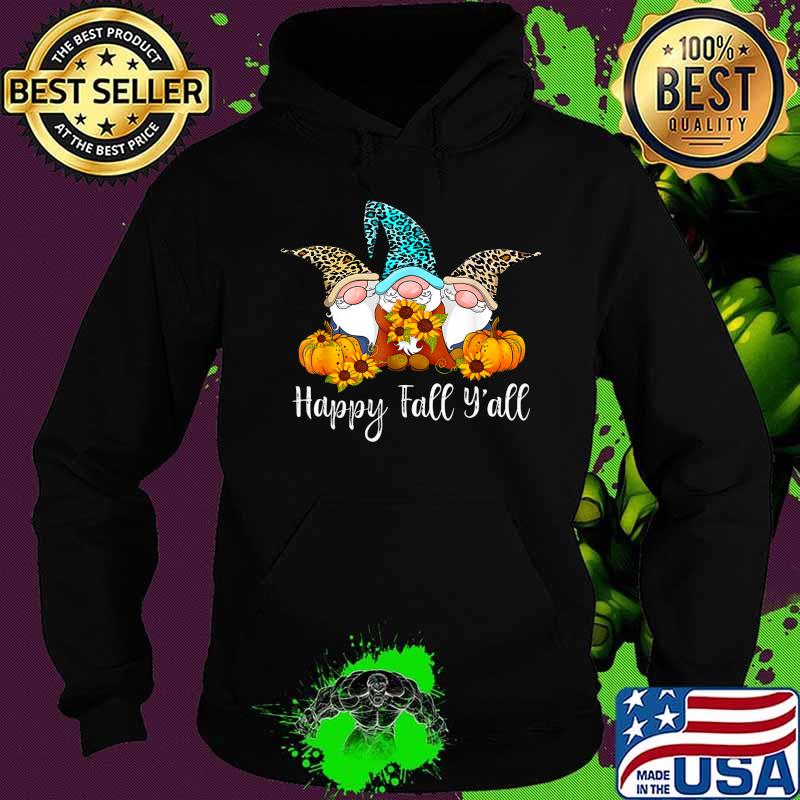 Happy Fall Y'all Gnome Leopard Pumpkin Funny Autumn Gnomes T-Shirt Hoodie Happy Fall Y'all Gnome Leopard Pumpkin Funny Autumn Gnomes T-Shirt Hoodie
