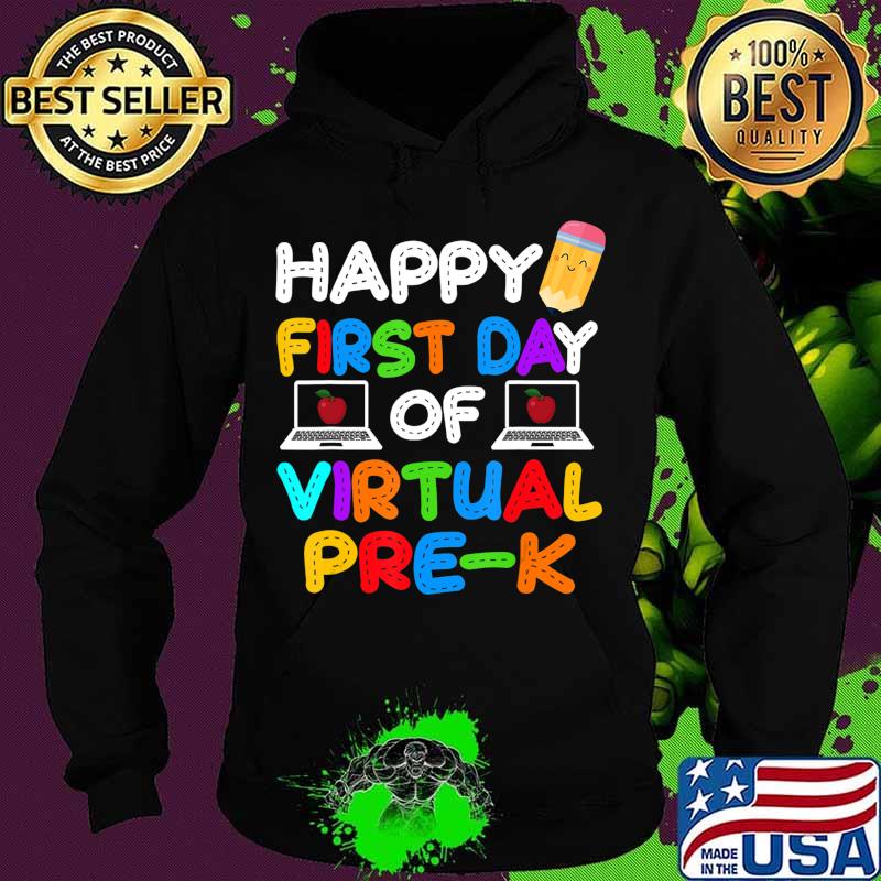 Happy First Day of Virtual Pre-k Grade Kids Online Teaching T-Shirt Hoodie Happy First Day of Virtual Pre-k Grade Kids Online Teaching T-Shirt Hoodie