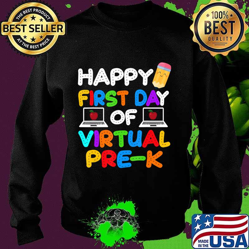 Happy First Day of Virtual Pre-k Grade Kids Online Teaching T-Shirt Sweater Happy First Day of Virtual Pre-k Grade Kids Online Teaching T-Shirt Sweater