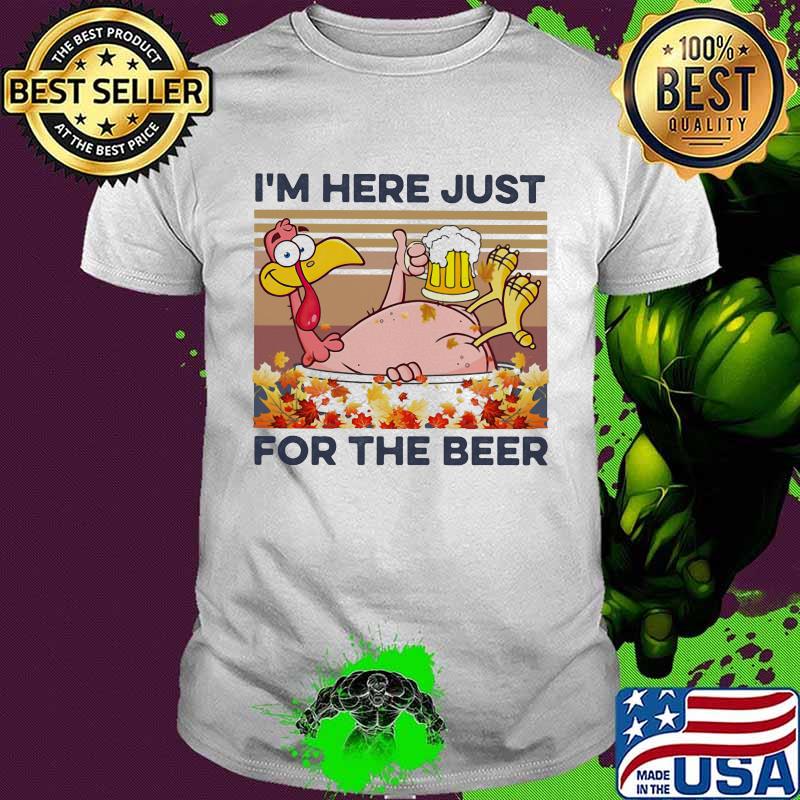 Happy thanksgiving chicken to turkey i'm here just for the beer leaves map vintage retro shirt Happy thanksgiving chicken to turkey i'm here just for the beer leaves map vintage retro shirt