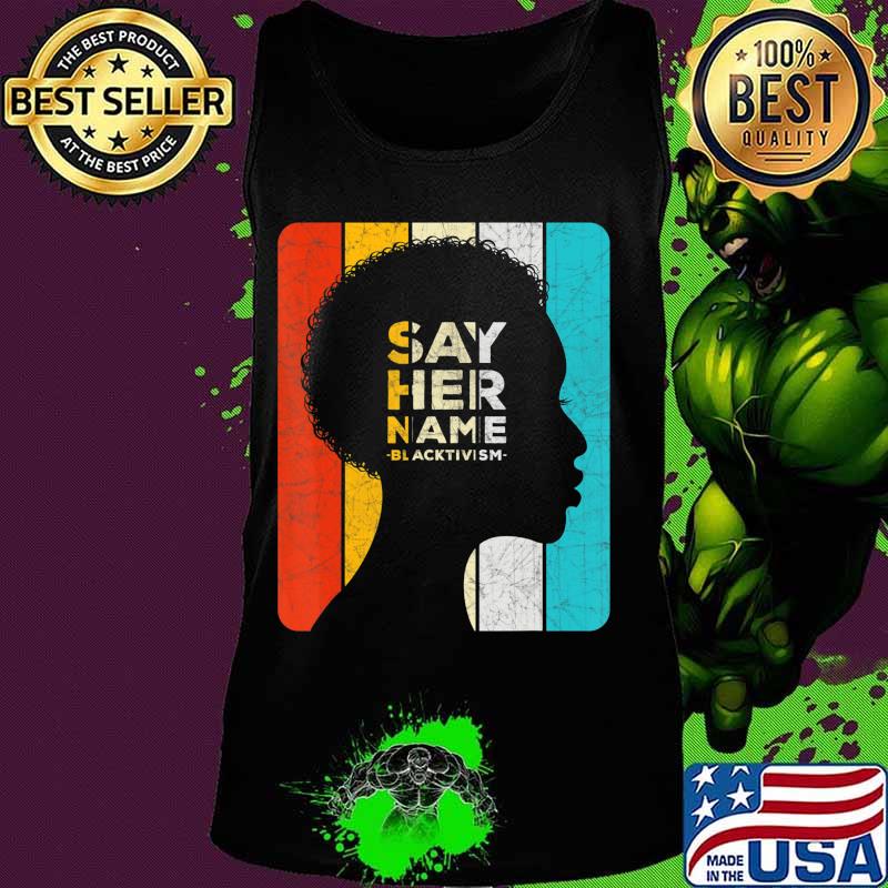 Hashtag Say Her Name Blacktivism Shirt Tank top Hashtag Say Her Name Blacktivism Shirt Tank top