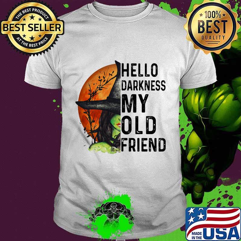 Hello Darkness My Old Friend Witch Halloween Shirt