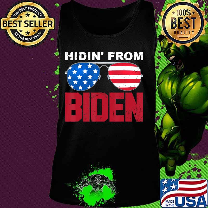 Hidin' From Biden 2020 Presidential Election Anti Joe Biden T-Shirt Tank top Hidin' From Biden 2020 Presidential Election Anti Joe Biden T-Shirt Tank top