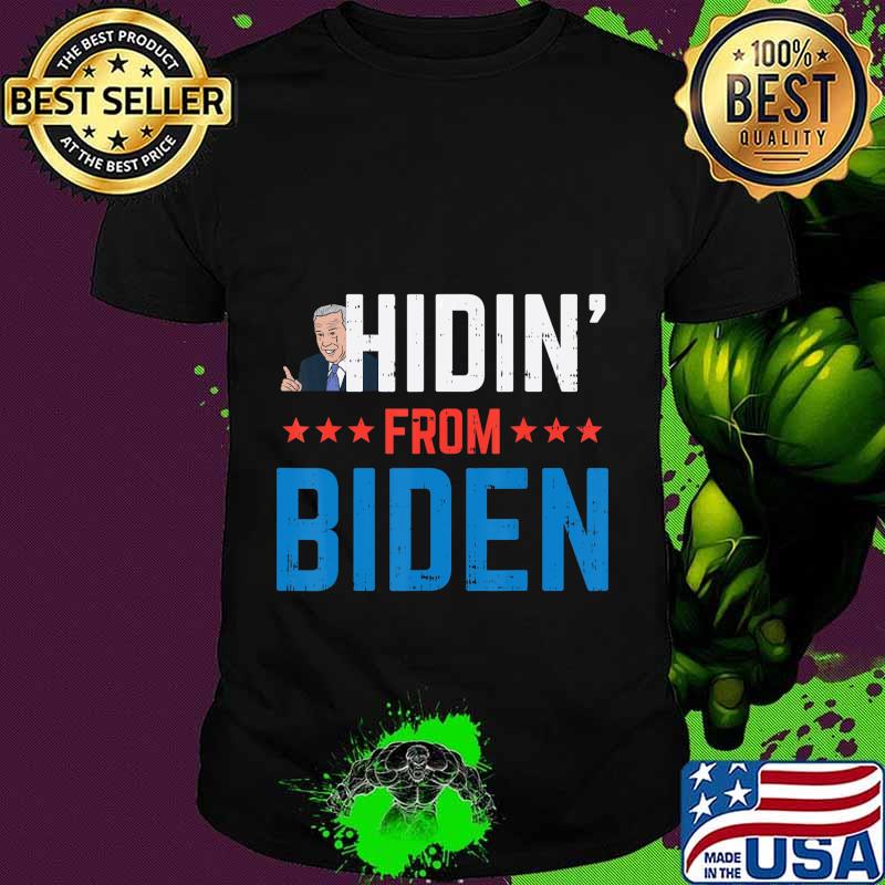 Hidin From Biden Anti-Biden Harris Creepy Joe Republican GOP T-Shirt