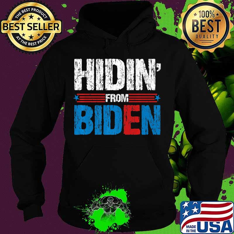 Hidin From Biden Premium T-Shirt Hoodie Hidin From Biden Premium T-Shirt Hoodie