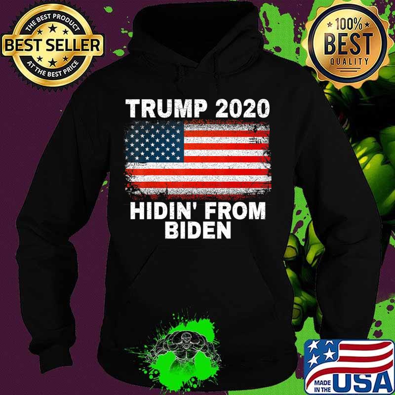 hidin from biden Trump 2020 shirt US Flag Anti Joe Biden T-Shirt Hoodie hidin from biden Trump 2020 shirt US Flag Anti Joe Biden T-Shirt Hoodie