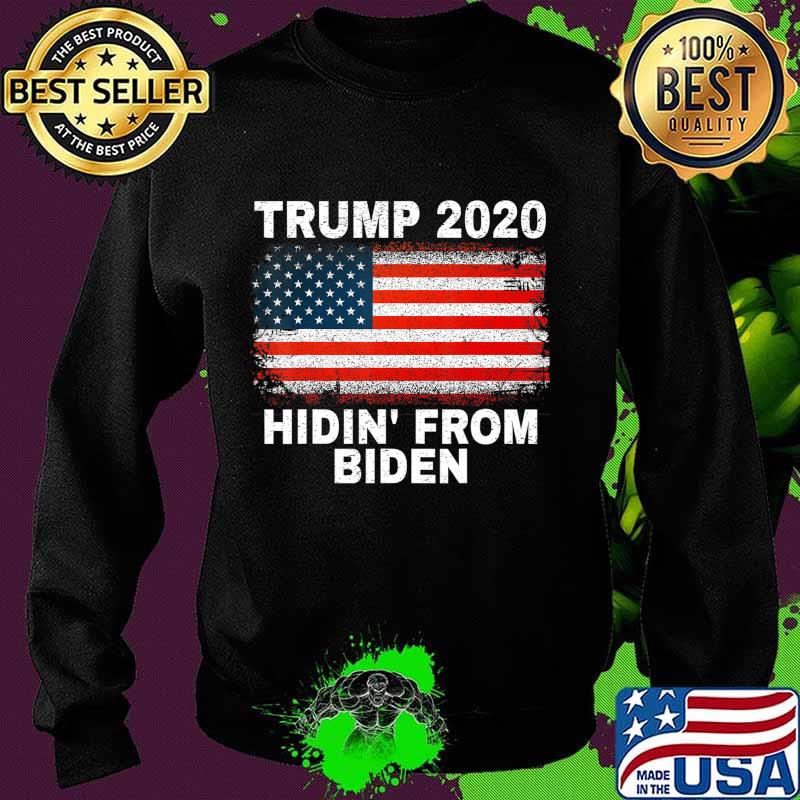 hidin from biden Trump 2020 shirt US Flag Anti Joe Biden T-Shirt Sweater hidin from biden Trump 2020 shirt US Flag Anti Joe Biden T-Shirt Sweater