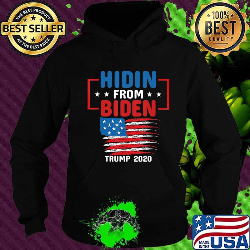 Hiding from Biden shirt USA Flag pro Trump Anti Joe Biden T-Shirt Hoodie Hiding from Biden shirt USA Flag pro Trump Anti Joe Biden T-Shirt Hoodie