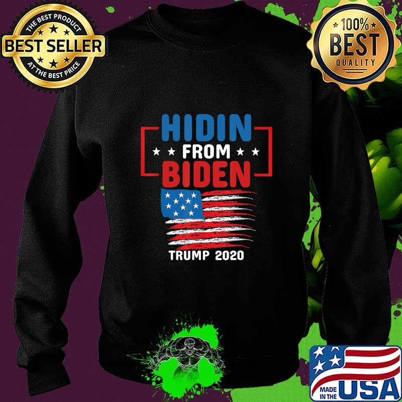 Hiding from Biden shirt USA Flag pro Trump Anti Joe Biden T-Shirt Sweater Hiding from Biden shirt USA Flag pro Trump Anti Joe Biden T-Shirt Sweater