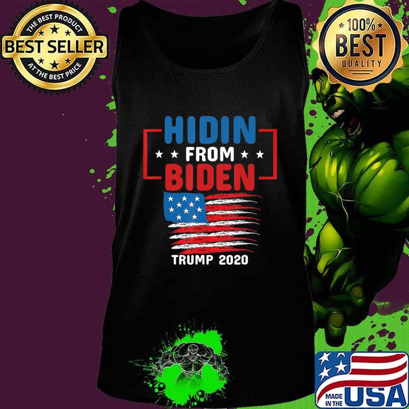 Hiding from Biden shirt USA Flag pro Trump Anti Joe Biden T-Shirt Tank top Hiding from Biden shirt USA Flag pro Trump Anti Joe Biden T-Shirt Tank top