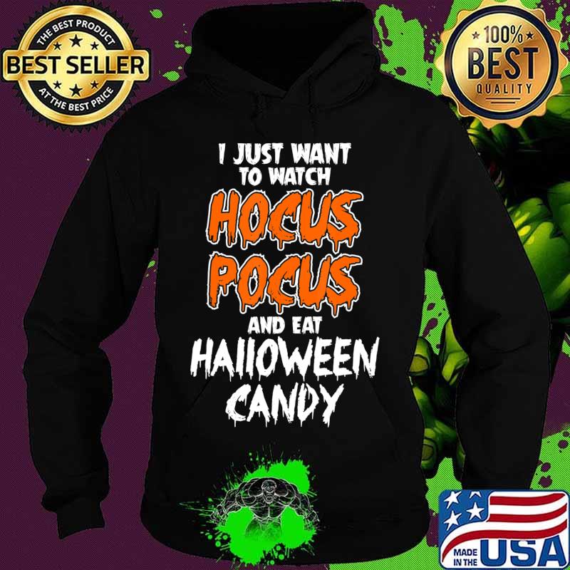 Hocus Pocus and Eat Halloween Candy Funny T-Shirt Hoodie Hocus Pocus and Eat Halloween Candy Funny T-Shirt Hoodie