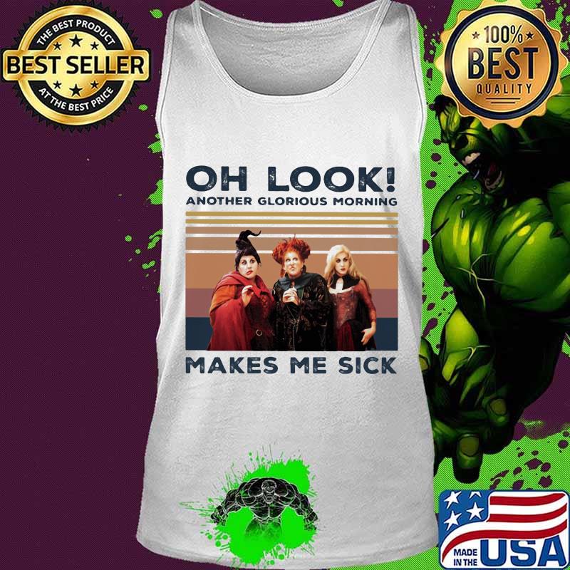 Hocus pocus oh look another glorious morning makes me sick vintage retro s Tank top Hocus pocus oh look another glorious morning makes me sick vintage retro s Tank top