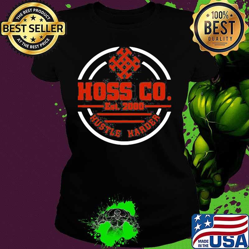 Hoss go est 2000 hustle harder s Ladies tee Hoss go est 2000 hustle harder s Ladies tee