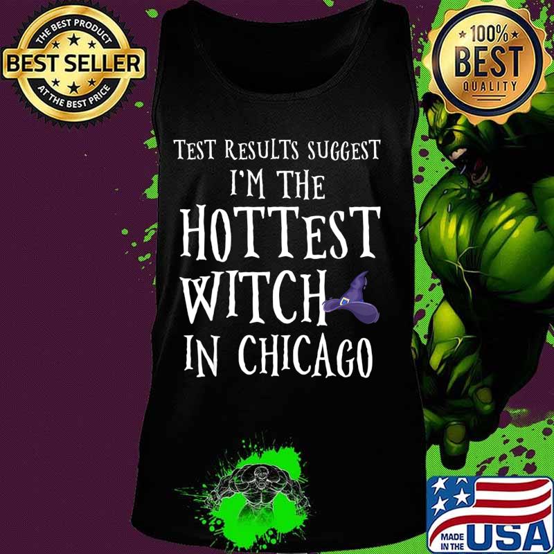 Hottest Witch in Chicago for Women & Girl. Halloween Costume T-Shirt Tank top Hottest Witch in Chicago for Women & Girl. Halloween Costume T-Shirt Tank top