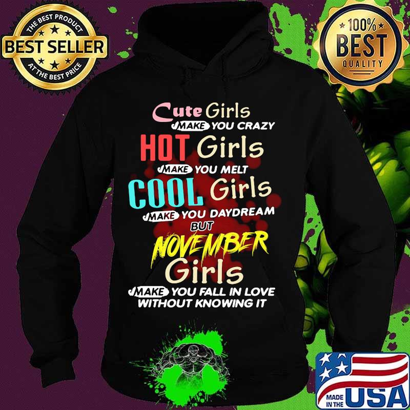 httpsmoteefe.comstorecute-girls-make-you-crazy-hot-girls-make-you-melt-cool-girls-make-you-daydream-but-november-girls-s Hoodie httpsmoteefe.comstorecute-girls-make-you-crazy-hot-girls-make-you-melt-cool-girls-make-you-daydream-but-november-girls-s Hoodie