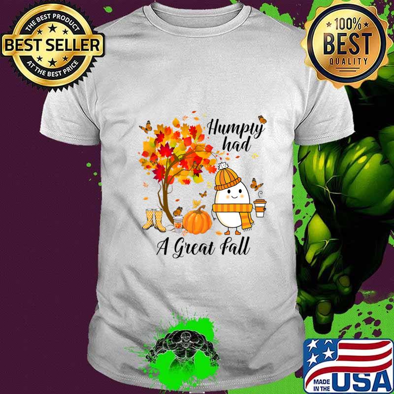 Humpty Had A Great Fall Funny Autumn Joke T-Shirt