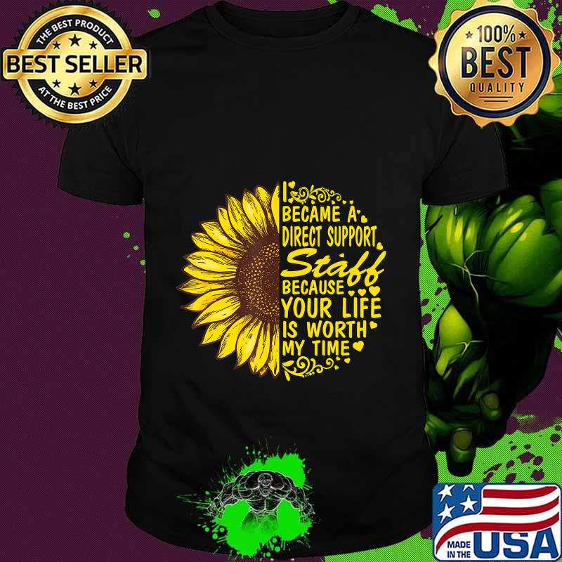 I Became Direct Support Staff Sunflower T-Shirt