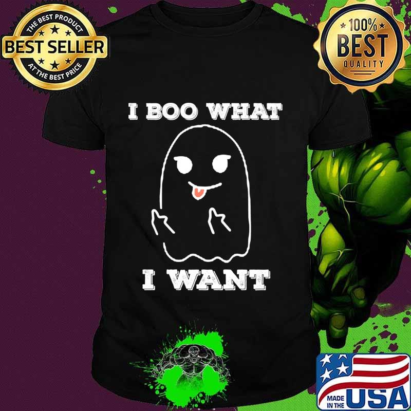 I BOO WHAT I WANT funny ghost Halloween costume men women Shirt
