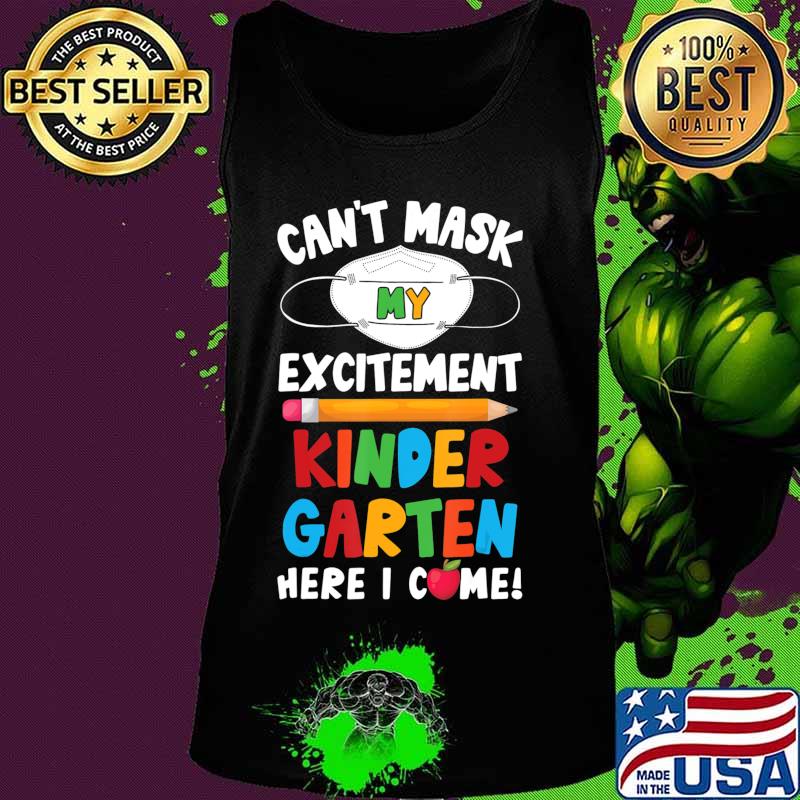 I Can't Mask My Excitement Kindergarten Here I Come T-Shirt Tank top I Can't Mask My Excitement Kindergarten Here I Come T-Shirt Tank top