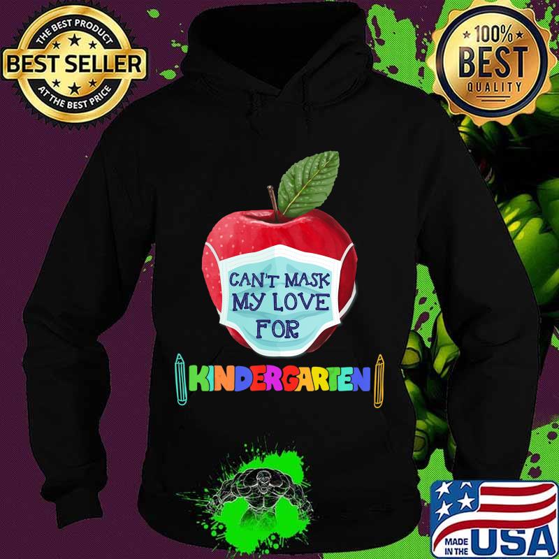 I Can't Mask The Love for My Students Kindergarten Teachers T-Shirt Hoodie I Can't Mask The Love for My Students Kindergarten Teachers T-Shirt Hoodie