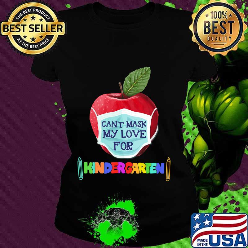 I Can't Mask The Love for My Students Kindergarten Teachers T-Shirt Ladies tee I Can't Mask The Love for My Students Kindergarten Teachers T-Shirt Ladies tee