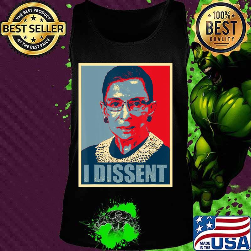 I Dissent - Notorious RBG Ruth Bader Ginsburg - RBG T-Shirt Tank top I Dissent - Notorious RBG Ruth Bader Ginsburg - RBG T-Shirt Tank top