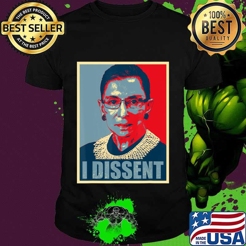 I Dissent - Notorious RBG Ruth Bader Ginsburg - RBG T-Shirt I Dissent - Notorious RBG Ruth Bader Ginsburg - RBG T-Shirt