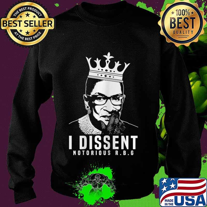 I Dissent Notorious RBG Shirt for Feminists T-Shirt Sweater I Dissent Notorious RBG Shirt for Feminists T-Shirt Sweater