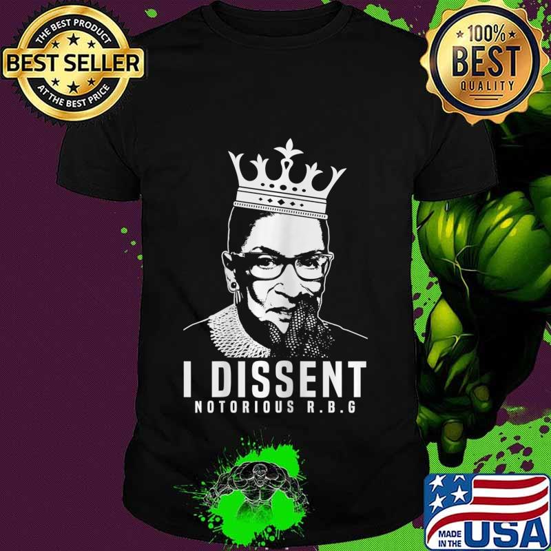 I Dissent Notorious RBG Shirt for Feminists T-Shirt