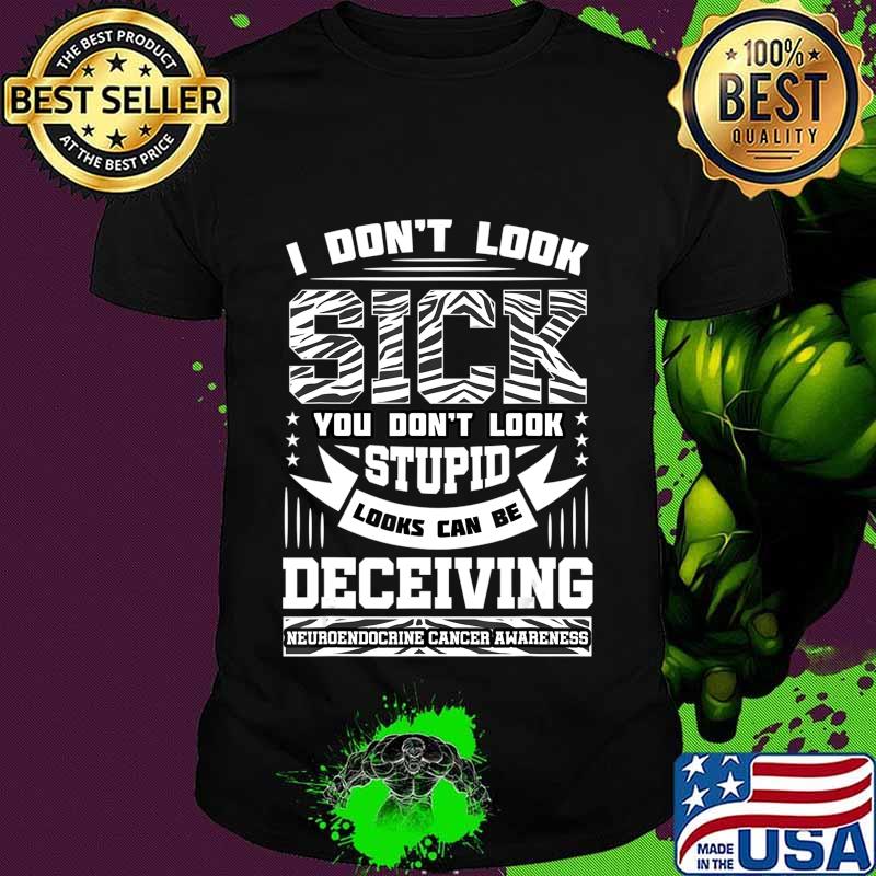 I Don't Look Sick Neuroendocrine Cancer Black And White Net T-Shirt