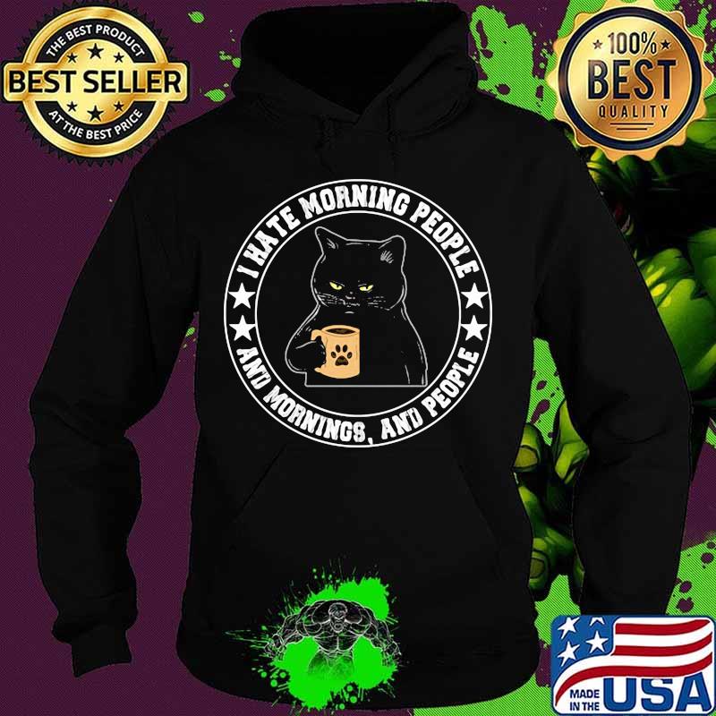 I hate morning people and mornings and people black cat stars s Hoodie I hate morning people and mornings and people black cat stars s Hoodie