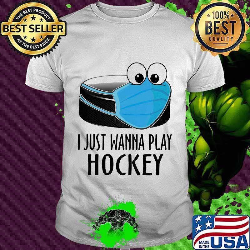 I just wanna play hockey mask shirt