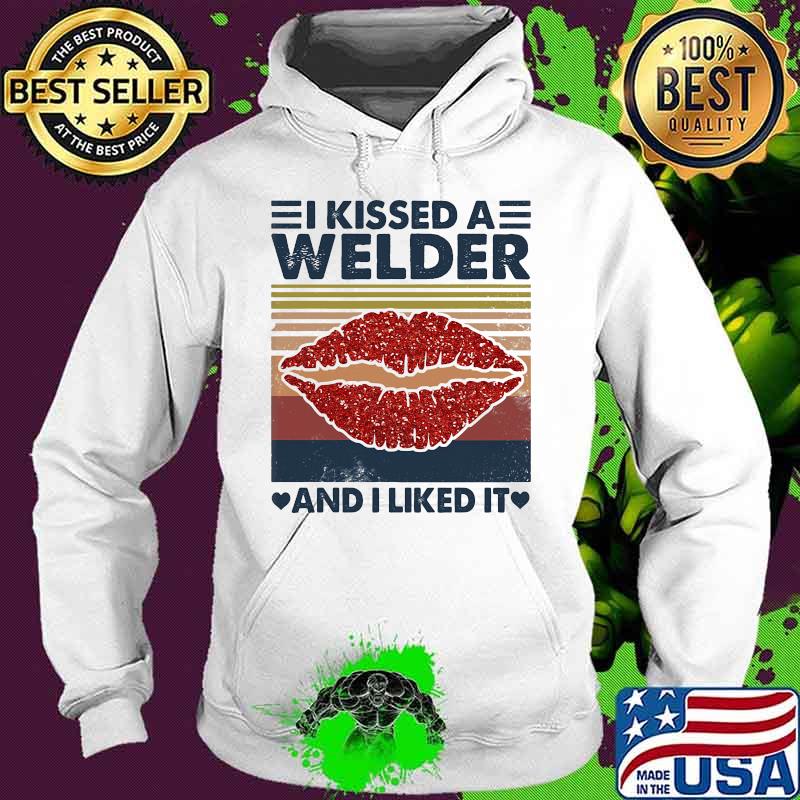 I kissed a welder and i liked it vintage retro s Hoodie I kissed a welder and i liked it vintage retro s Hoodie