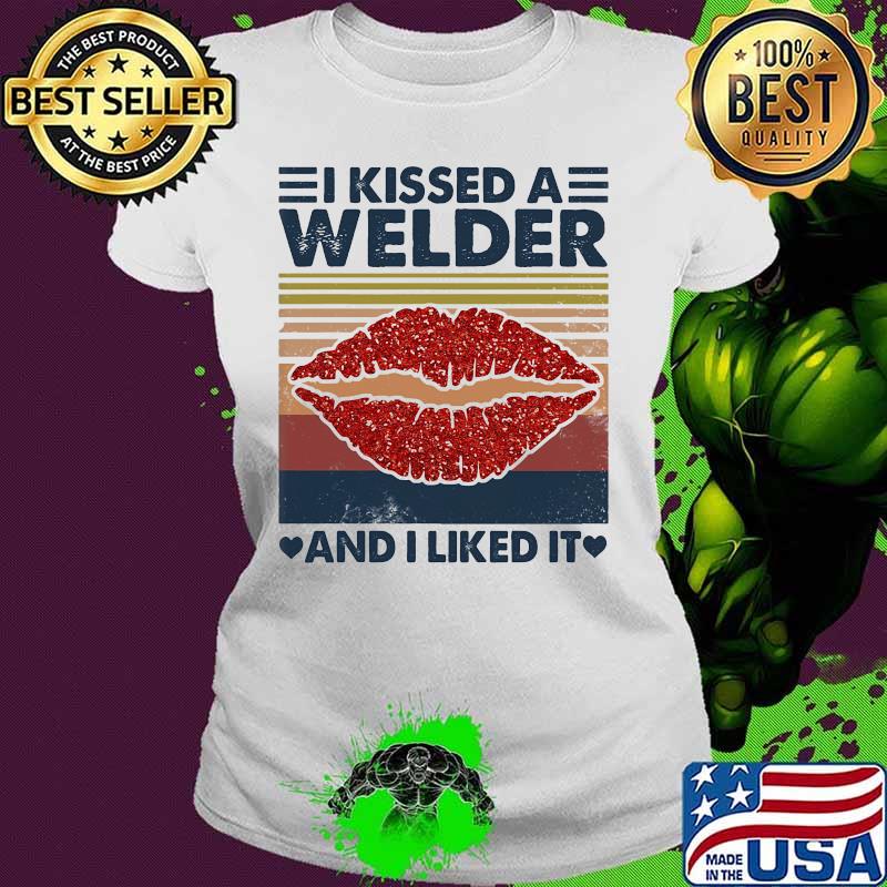I kissed a welder and i liked it vintage retro s Ladies tee I kissed a welder and i liked it vintage retro s Ladies tee