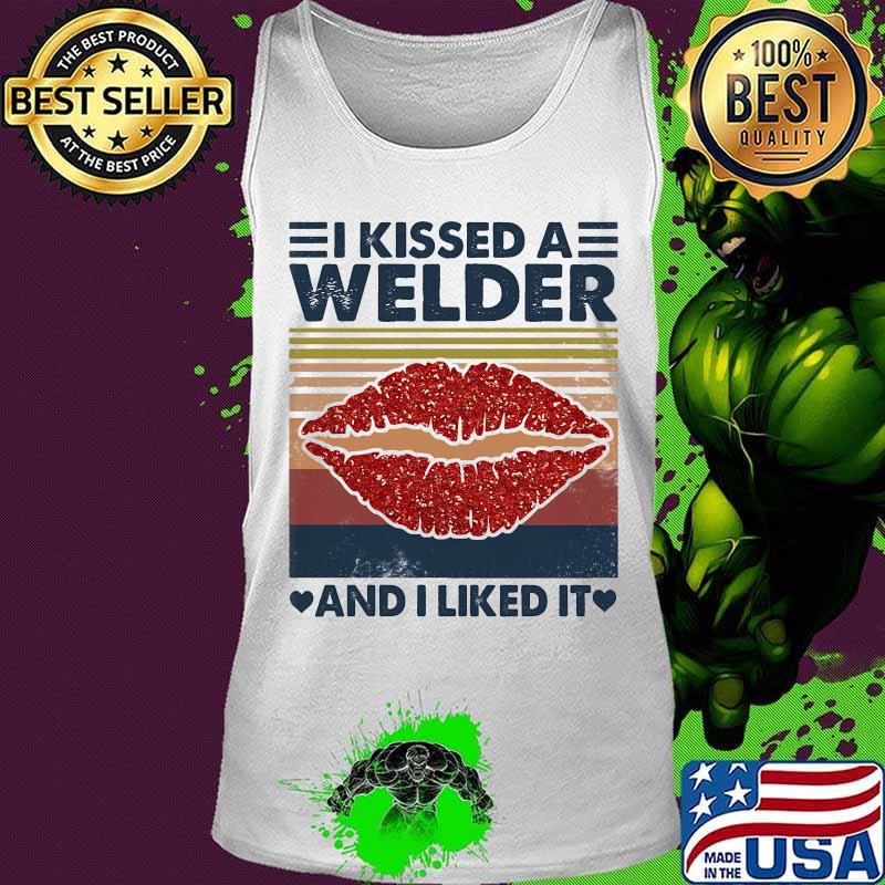 I kissed a welder and i liked it vintage retro s Tank top I kissed a welder and i liked it vintage retro s Tank top