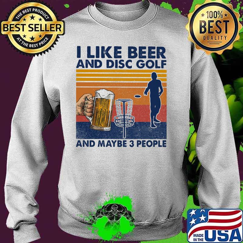 I like beer and disc golf and maybe 3 people vintage retro s Sweater I like beer and disc golf and maybe 3 people vintage retro s Sweater
