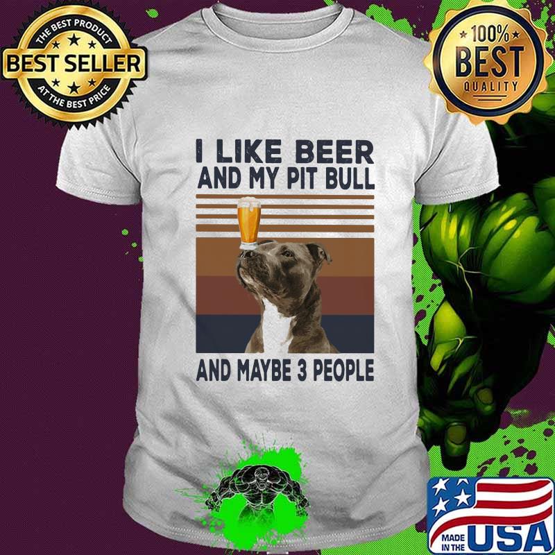 I like beer and my pit bull and maybe 3 people vintage retro line shirt